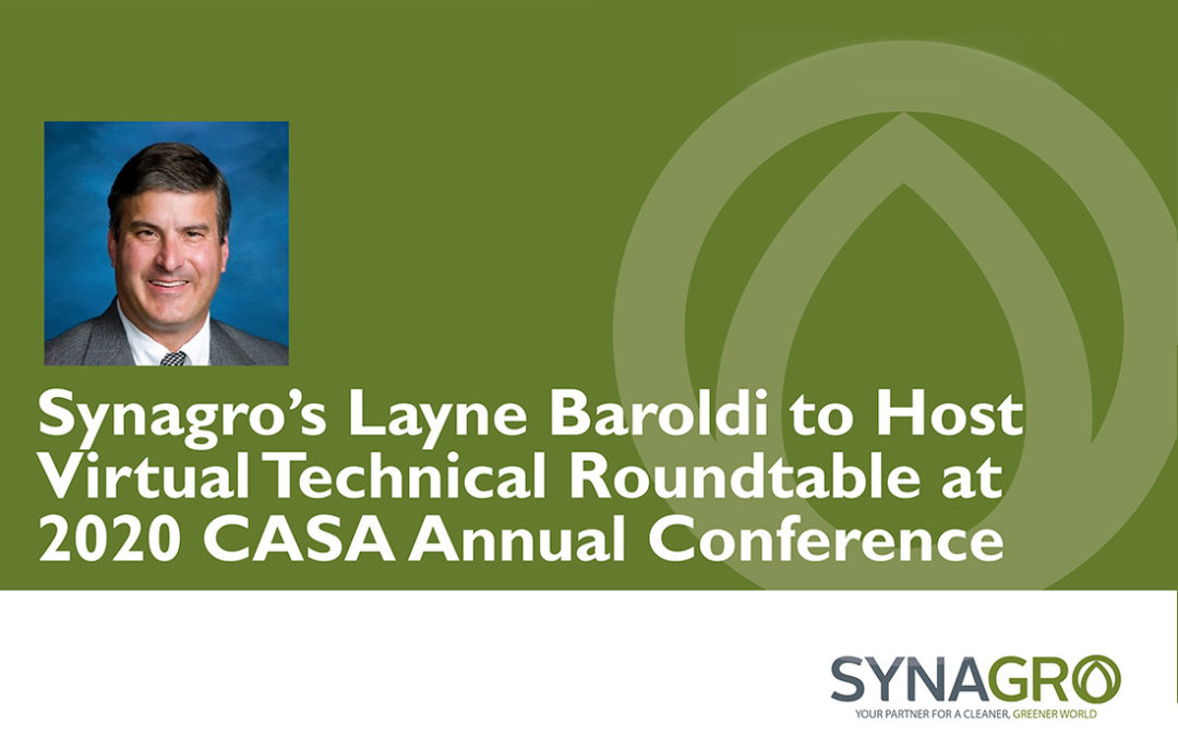 Synagro’s Layne Baroldi to Host Virtual Technical Roundtable at 2020 CASA Annual Conference and Exhibits