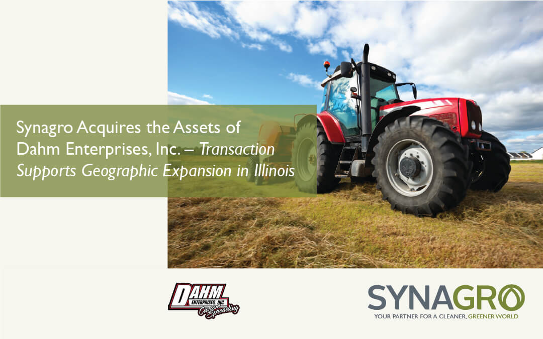 Synagro Acquires the Assets of Dahm Enterprises, Inc., Expanding Services in the Illinois Region