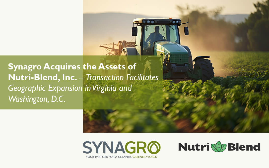 Synagro Acquires the Assets of Nutri-Blend, Inc., Expanding Services in the Virginia Region