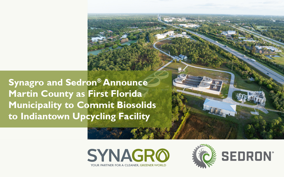 Synagro and Sedron® Announce Martin County as First Florida Municipality to Commit Biosolids to Indiantown Upcycling Facility